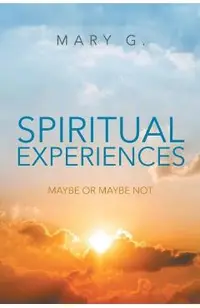 Spiritual Experiences: Maybe or Maybe Not