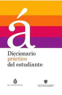 Diccionario Pr�ctico del Estudiante / Practical Dictionary for Students