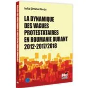 La dynamique des vagues protestataires en Roumanie durant 2012-2017/2018