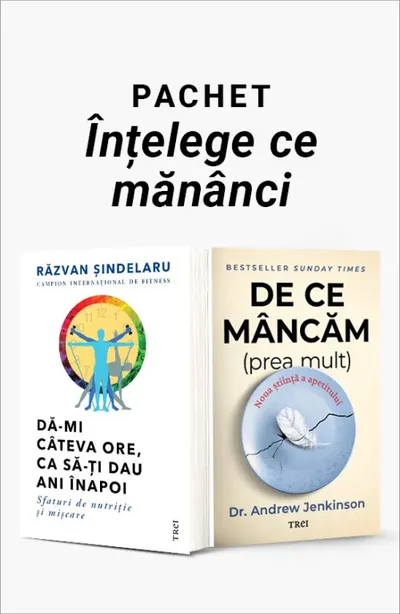 Pachet Înțelege ce mănânci. Dă-mi câteva ore, ca să-ţi dau ani înapoi/De ce mâncăm (prea mult)