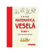 Matematica vesela. Caiet de jocuri logico-matematice 4 ani +