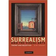 Surrealism and the Visual Arts: Theory and Reception