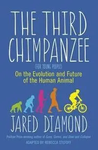 The Third Chimpanzee On the Evolution and Future of the Human Animal