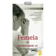 Femeia si problemele ei. Perspectiva psihiatrului ortodox. Editia a treia