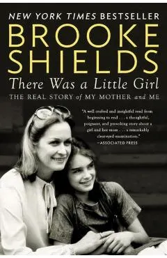 There Was a Little Girl: The Real Story of My Mother and Me