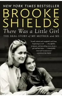 There Was a Little Girl: The Real Story of My Mother and Me