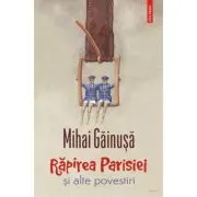 Rapirea Parisiei si alte povestiri