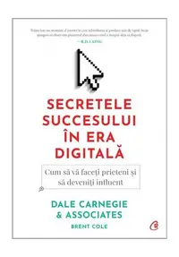 Secretele succesului în era digitală - Paperback brosat - Brent Cole, Dale Carnegie & Associates