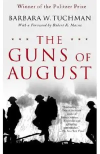 The Guns of August: The Pulitzer Prize-Winning Classic about the Outbreak of World War I