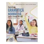Exercitii de gramatica normativa pentru clasele VII-VIII. Corectam, exersam, reusim