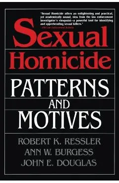 Sexual Homicide: Patterns and Motives- Paperback