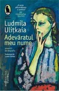 Adevaratul meu nume. Povestiri din biografie