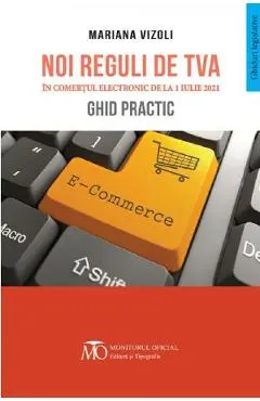 Noi reguli de TVA in comertul electronic de la 1 Iulie 2021. Ghid practic