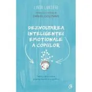 Dezvoltarea inteligentei emotionale a copiilor. Tehnici de a cultiva puterea launtrica a copiilor