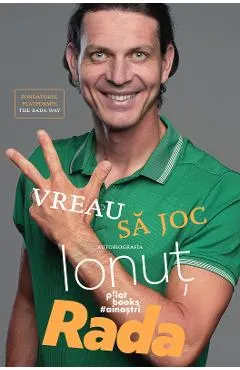 Vreau sa joc. Autobiografia
