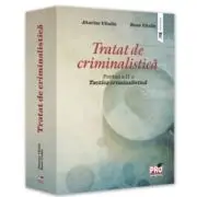 Tratat de criminalistica. Partea a 2-a. Tactica criminalistica