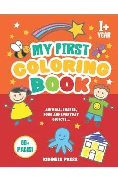 My First Coloring Book: Baby Coloring Book as from 1 Year Old, for Toddler Girls and Boys, Preschool Kids 2-4 (Christmas, Birthday gift for Ba