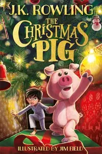 The Christmas Pig - Hardcover - J.K. Rowling