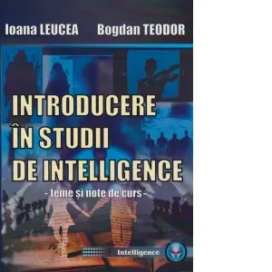 Introducere in studii de intelligence. Teme si note de curs