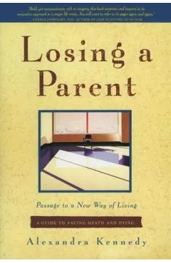 Losing a Parent: Passage to a New Way of Living
