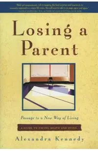 Losing a Parent: Passage to a New Way of Living