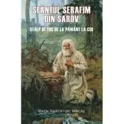 Sfantul Serafim din Sarov, stalp de foc de la pamant la cer