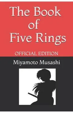 The Book of Five Rings by Miyamoto Musashi: Official Edition