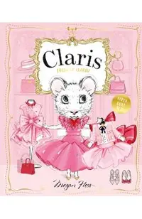 Dress Up Claris! Paper Doll Set: A Claris: The Chicest Mouse in Paris Book
