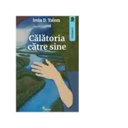Calatoria catre sine. Memoriile unui psihiatru