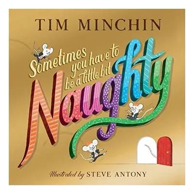 Sometimes You Have To Be A Little Bit Naughty
