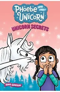 Unicorn Secrets: Another Phoebe and Her Unicorn Adventure Volume 23