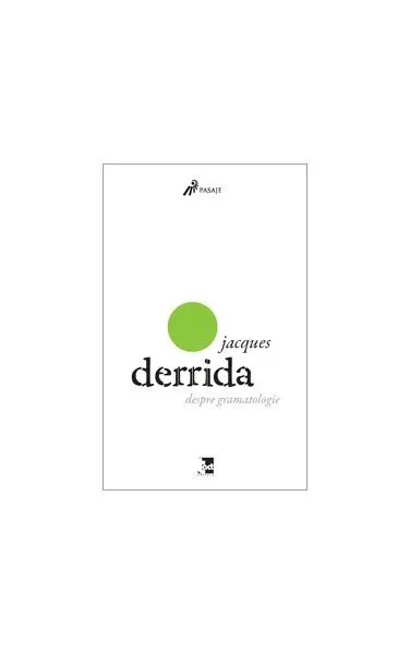 Despre gramatologie - Paperback brosat - Jacques Derrida