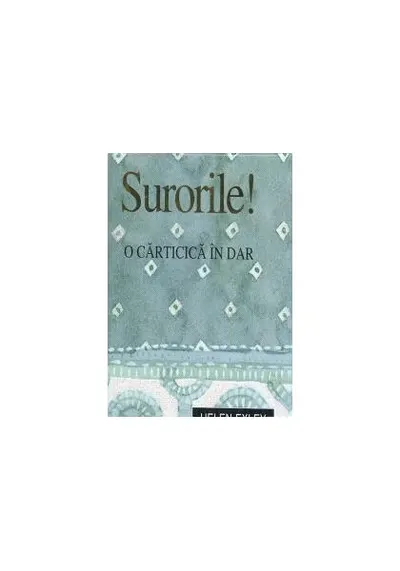 Surorile! - Hardcover - Helen Exley