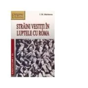 Straini vestiti in luptele cu Roma. Portrete istorice