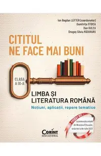 Cititul ne face mai buni. Limba si literatura romana - Clasa 9 - Ion Bogdan Lefter, Dumitrita Stoica, Dan Gulea, Dragos Silviu Paduraru