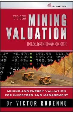 The Mining Valuation Handbook 4e: Mining and Energy Valuation for Investors and Management