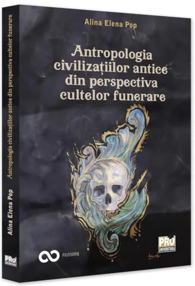 Antropologia civilizațiilor antice din perspectiva cultelor funerare - Paperback brosat
