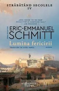 Lumina fericirii. Seria Strabatand secolele Vol.4