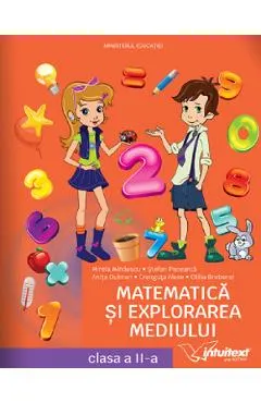 Matematica si explorarea mediului - Clasa 2 - Manual - Mirela Mihaescu, Stefan Pacearca, Anita Dulman, Crenguta Alexe, Otilia Brebenel, Claudia Ionescu