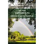 Sa fim optimisti, orice s-ar intampla