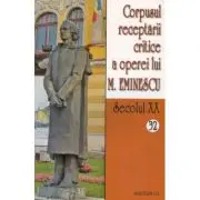 Corpusul receptarii critice a operei lui M. Eminescu. Secolul 20, volumele 32-33