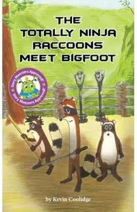 The Totally Ninja Raccoons Meet Bigfoot