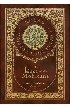 The Last of the Mohicans (Royal Collector's Edition) (Case Laminate Hardcover with Jacket)