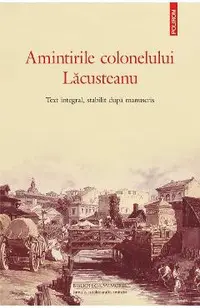 eBook Amintirile colonelului Lacusteanu. Text integral, stabilit dupa manuscris
