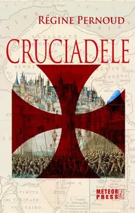 Cruciadele - Paperback brosat - Regine Pernoud