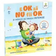 E OK sa NU fii OK. Si adultii au sentimente intense