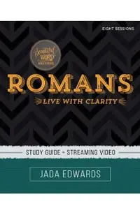 Romans Bible Study Guide Plus Streaming Video: Live with Clarity