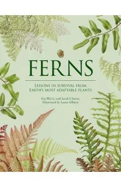 Ferns: Lessons in Survival from Earth's Most Adaptable Plants
