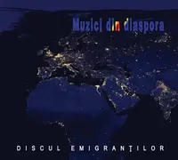 Discul emigrantilor – Muzici din diaspora