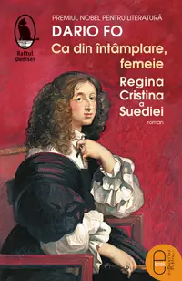 Ca din întâmplare, femeie. Regina Cristina a Suediei (pdf)